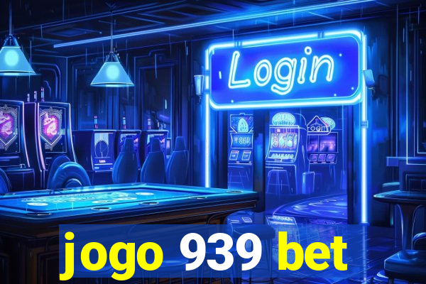 jogo 939 bet